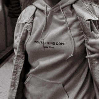 Light Pink | You're Fucking Dope Hoodie